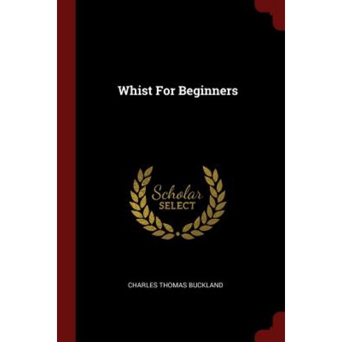 Whist for Beginners Paperback, Andesite Press