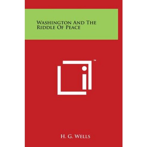 Washington and the Riddle of Peace Hardcover, Literary Licensing, LLC