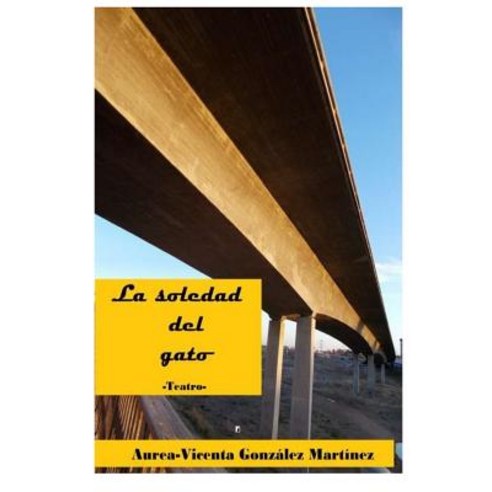 La Soledad del Gato Paperback, Createspace Independent Publishing Platform