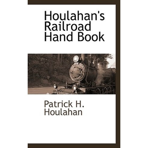 Houlahan''s Railroad Hand Book Hardcover, BCR (Bibliographical Center for Research)