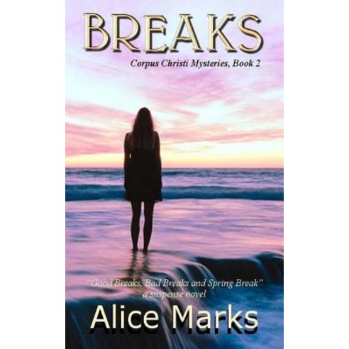 Breaks: Corpus Christi Mysteries Book 2 Paperback, Createspace Independent Publishing Platform