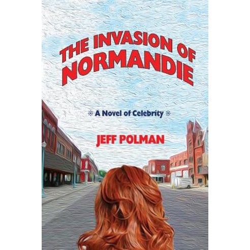 The Invasion of Normandie: A Novel of Celebrity Paperback, Grassy Gutter Press