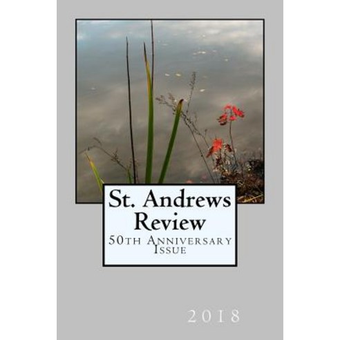 St. Andrews Review: 50th Anniversary Issue Paperback, St. Andrews University Press
