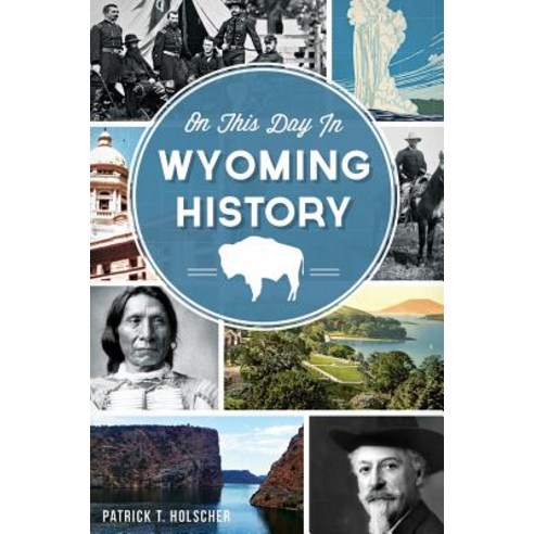 On This Day in Wyoming History Hardcover, History Press Library Editions