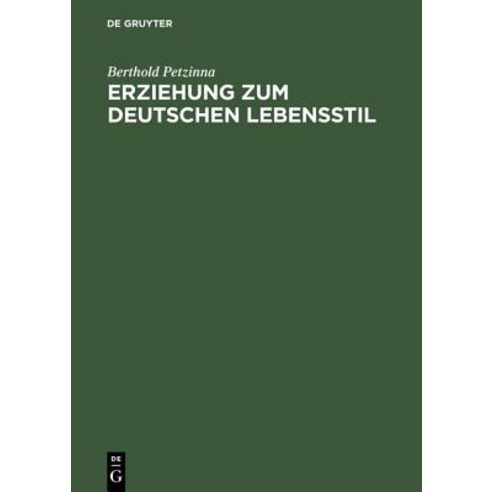 Erziehung Zum Deutschen Lebensstil: Ursprung Und Entwicklung Des Jungkonservativen "ring"-Kreises 1918-1933 Hardcover, de Gruyter