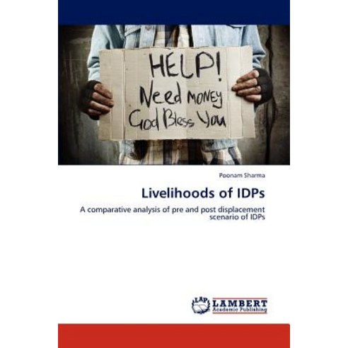 Livelihoods of Idps Paperback, LAP Lambert Academic Publishing