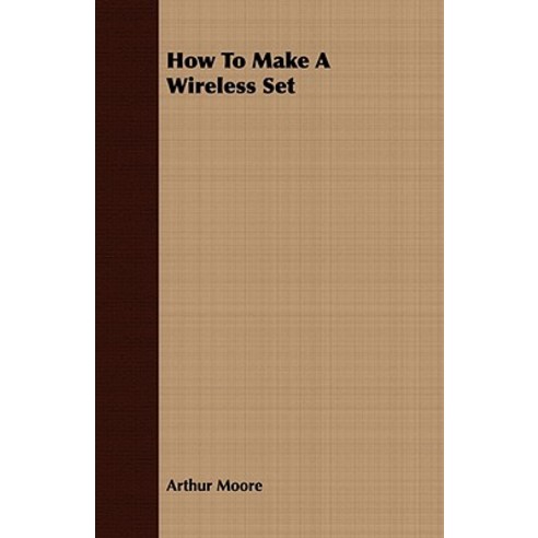 How to Make a Wireless Set Paperback, Skinner Press