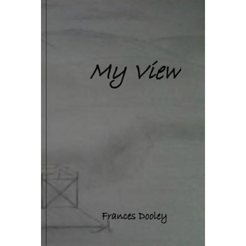 My View Paperback, Createspace Independent Publishing Platform