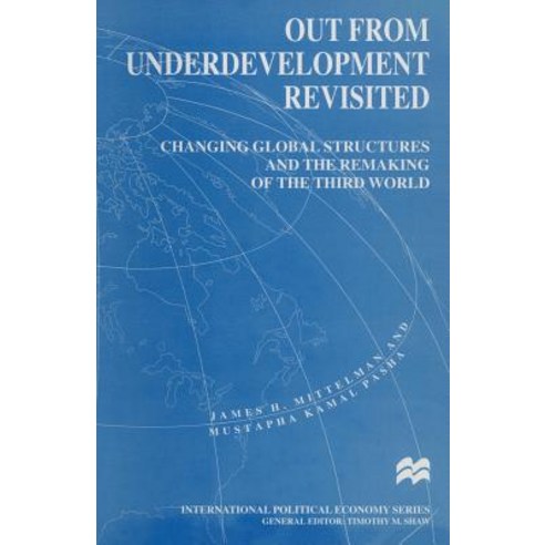 Out from Underdevelopment Revisited: Changing Global Structures and the Remaking of the Third World Paperback, Palgrave MacMillan
