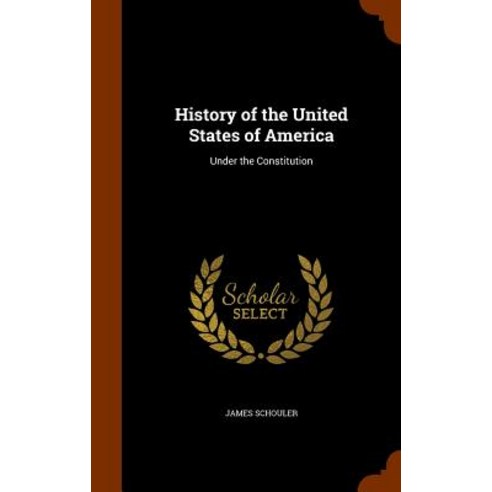 History of the United States of America: Under the Constitution Hardcover, Arkose Press