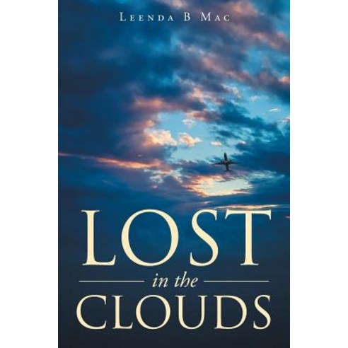 Lost in the Clouds Paperback, Christian Faith Publishing, Inc.