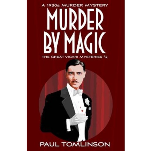 Murder by Magic: A 1930s Murder Mystery Paperback, Createspace Independent Publishing Platform