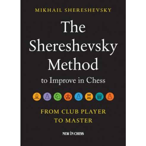 The Shereshevsky Method to Improve in Chess: From Club Player to Master Paperback, New in Chess