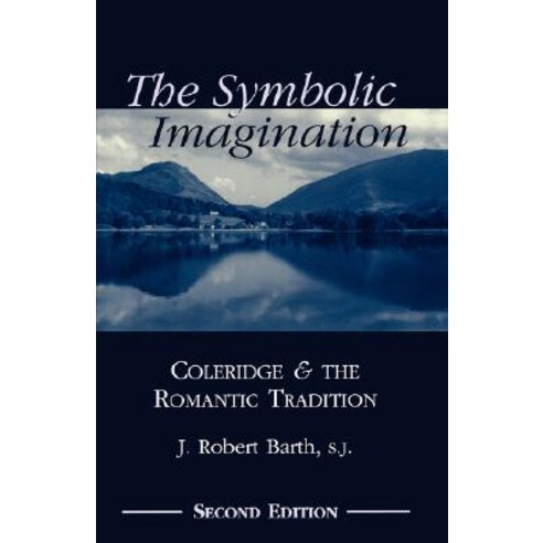 The Symbolic Imagination: Coleridge and the Romantic Tradition Paperback, Fordham University Press