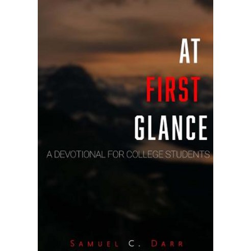 At First Glance: A Devotional for College Students Paperback, Createspace Independent Publishing Platform