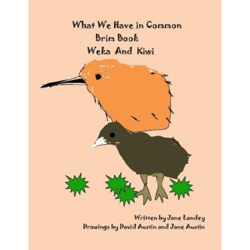 Weka and Kiwi: What We Have in Common Brim Book Paperback, Createspace Independent Publishing Platform
