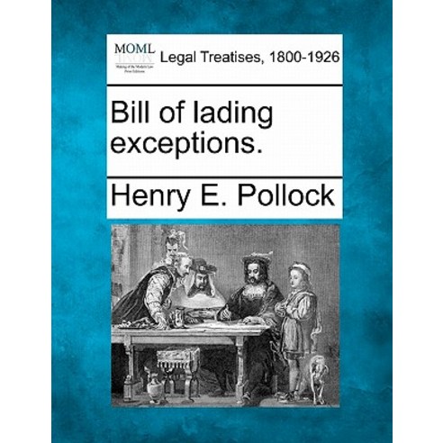 Bill of Lading Exceptions. Paperback, Gale Ecco, Making of Modern Law