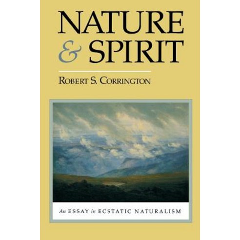 Nature and Spirit: An Essay in Ecstatic Naturalism Paperback, Fordham University Press