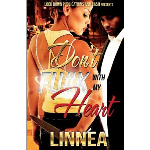 Don''t F#ck with My Heart Paperback, Lock Down Publications