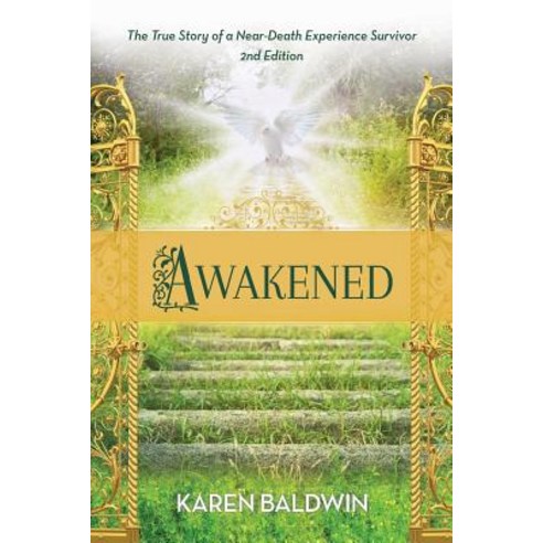 Awakened: A True Story of a Near Death Experience Survivor Paperback, Bookwise Publishing