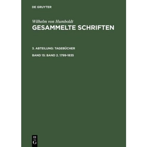 Gesammelte Schriften Band 15 Band 2. 1799-1835 Hardcover, de Gruyter