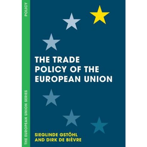 The Trade Policy of the European Union Paperback, Palgrave
