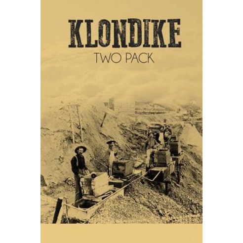 Klondike Two Pack: The Call of the Wild and White Fang Paperback, Createspace Independent Publishing Platform
