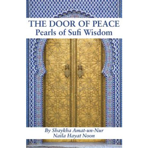 The Door of Peace: Pearls of Sufi Wisdom Paperback, Peace Press