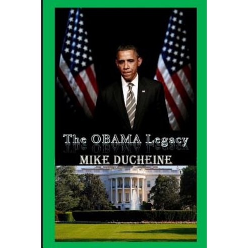 The Obama Legacy Paperback, Createspace Independent Publishing Platform