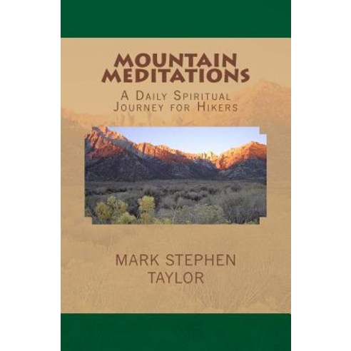 Mountain Meditations: A Daily Spiritual Journey for Hikers Paperback, Createspace Independent Publishing Platform
