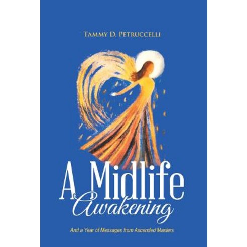 A Midlife Awakening: And a Year of Messages from Ascended Masters Hardcover, Balboa Press