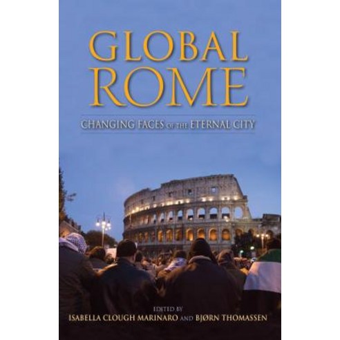 Global Rome: Changing Faces of the Eternal City Hardcover, Indiana University Press