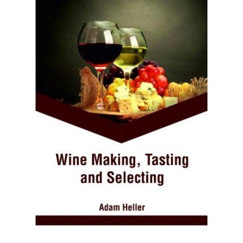 Wine Making Tasting and Selecting Hardcover, Larsen and Keller Education