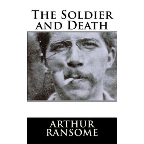 The Soldier and Death Paperback, Createspace Independent Publishing Platform
