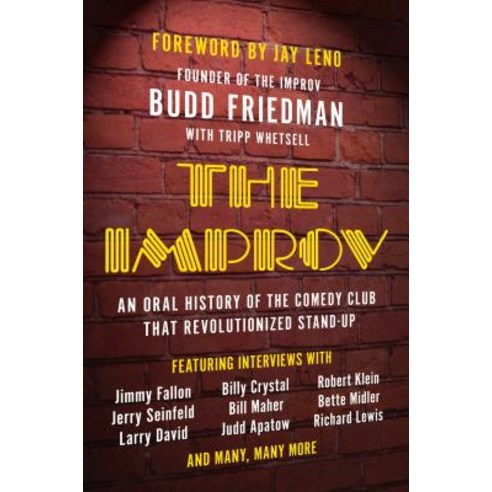 The Improv: An Oral History of the Comedy Club That Revolutionized Stand-Up Paperback, Benbella Books