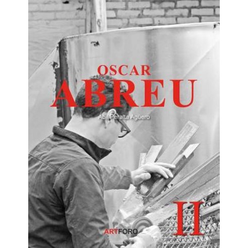 Oscar Abreu II: Memoria del Psico-Expresionismo En Su Arte Paperback, Createspace Independent Publishing Platform