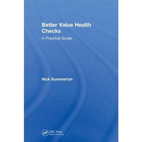 Better Value Health Checks: A Practical Guide Hardcover, CRC Press