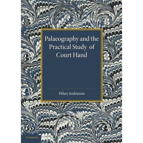 Palaeography and the Practical Study of Court Hand, Cambridge University Press