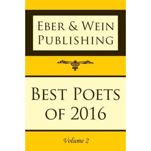 Best Poets of 2016: Vol. 2 Paperback, Eber & Wein Publishing
