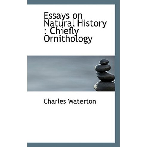 Essays on Natural History: Chiefly Ornithology Paperback, BiblioLife