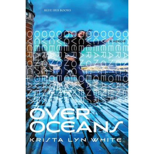 Over Oceans: A Memoir Paperback, Blue Iris Books, LLC