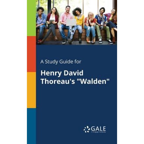 A Study Guide for Henry David Thoreau''s Walden Paperback, Gale, Study Guides