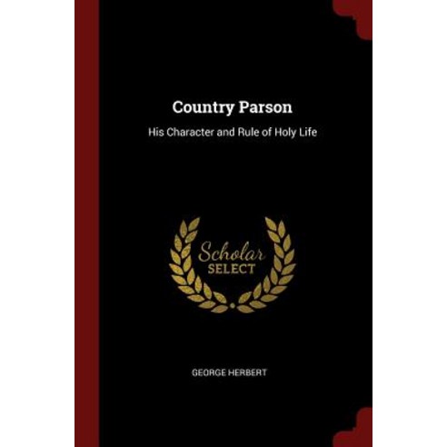 Country Parson: His Character and Rule of Holy Life Paperback, Andesite Press