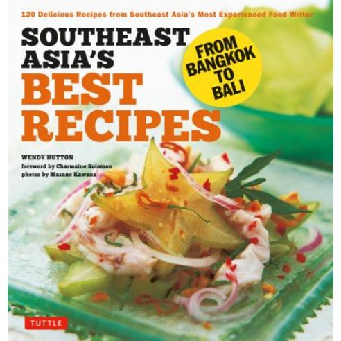 Southeast Asia''s Best Recipes: From Bangkok to Bali [Southeast Asian Cookbook 121 Recipes] Paperback, Tuttle Publishing