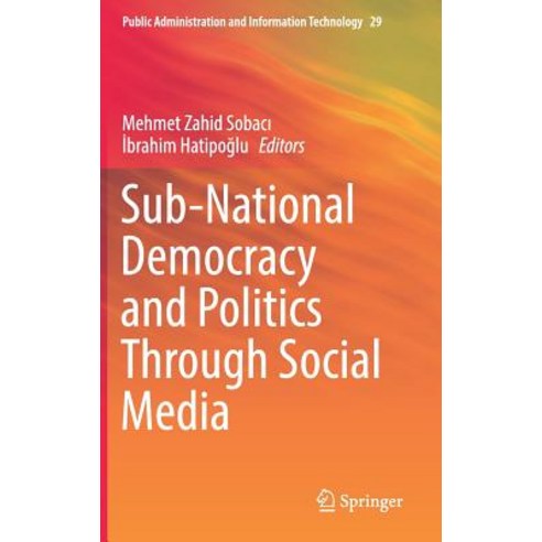 Sub-National Democracy and Politics Through Social Media Hardcover, Springer