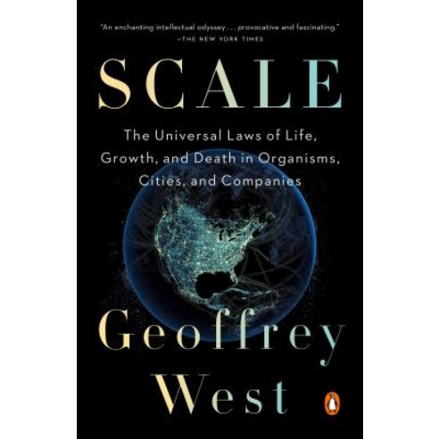 Scale: The Universal Laws of Life Growth and Death in Organisms Cities and Companies Paperback, Penguin Books