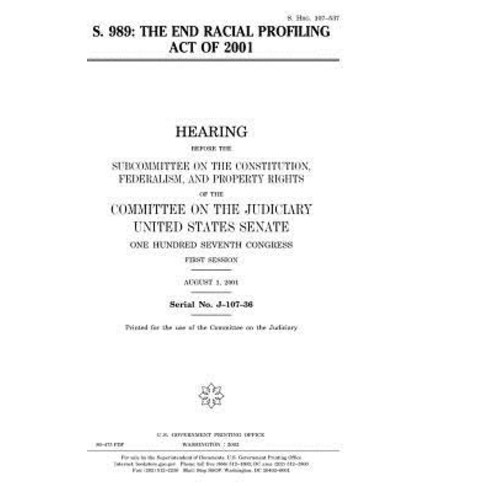 S. 989 the End Racial Profiling Act of 2001 Paperback, Createspace Independent Publishing Platform