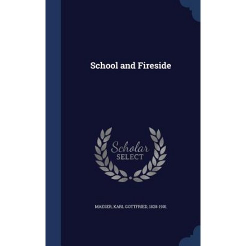 School and Fireside Hardcover, Sagwan Press