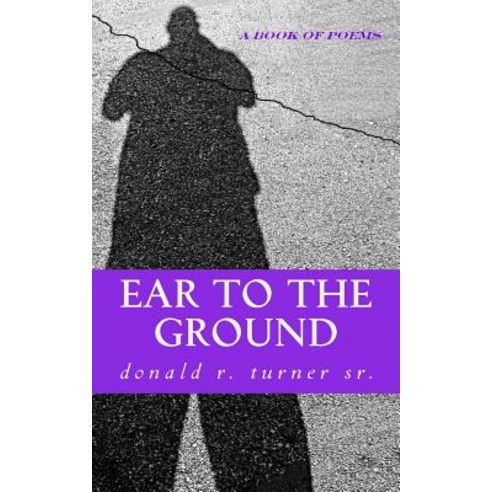 Ear to the Ground Paperback, Createspace Independent Publishing Platform