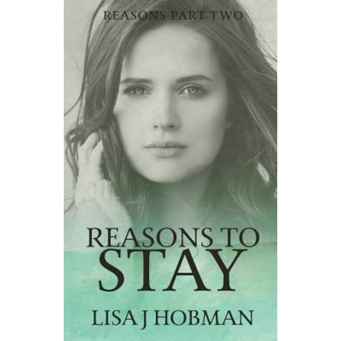 Reasons to Stay: Reasons Part Two Paperback, Lisa J Hobman Author
